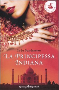 La principessa indiana (9788860617347) by Sundaresan, Indu