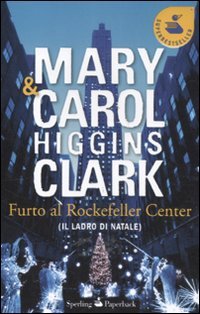 Furto al Rockfeller Center (Il ladro di Natale) (9788860617507) by Higgins Clark, Carol; Higgins Clark, Mary