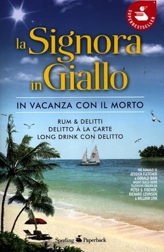 9788860618252: La signora in giallo. In vacanza con il morto: Rum & delitti-Delitto  la carte-Long drink con delitto (Super bestseller)