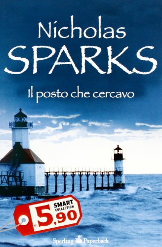 Il posto che cercavo (9788860619044) by Nicholas Sparks