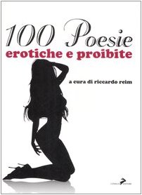 9788860631039: Cento poesie erotiche e proibite