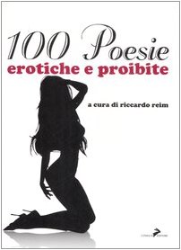 9788860631039: Cento poesie erotiche e proibite.