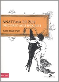 Anatema di Zos. Discorso agli ipocriti. Eidz. italiana e inglese (9788860631350) by Spare, Austin O.