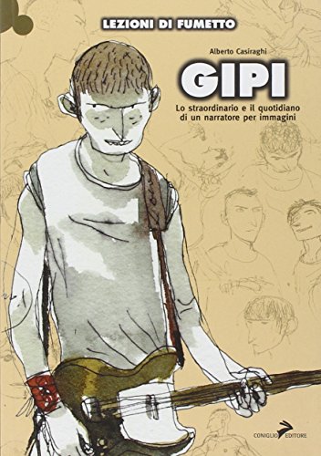 9788860631589: Gipi. Lo straordinario e il quotidiano di un narratore per immagini. Ediz. illustrata