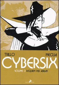 Cybersix volume 3. Requiem per Adrian
