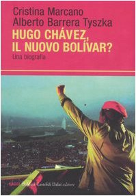 Stock image for Ugo Chavz, il nuovo Bolvar? Una biografia for sale by libreriauniversitaria.it