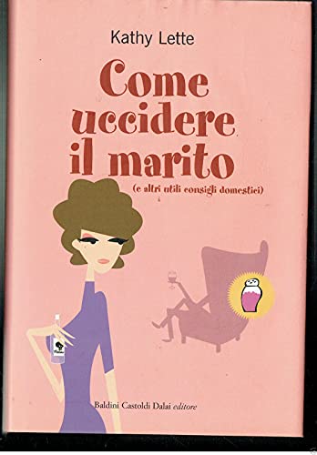 Beispielbild fr Come uccidere il marito (e altri utili consigli domestici) (Pepe rosa) zum Verkauf von medimops