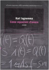Imagen de archivo de Come equazioni d'amore Iagnemma, Karl and Rossari, M. a la venta por Librisline