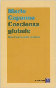 9788860731401: Coscienza globale. Oltre l'irrazionalit moderna