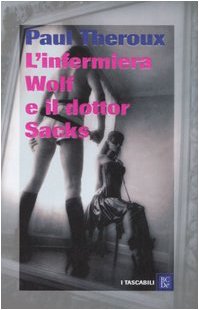 L'infermiera Wolf e il dottor Sacks (9788860731517) by Theroux, Paul