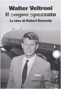 Beispielbild fr Il sogno spezzato. Le idee di Robert Kennedy zum Verkauf von medimops