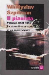 9788860732156: Il pianista. Varsavia 1939-1945. La straordinaria storia di un sopravvissuto