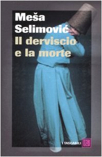 Il derviscio e la morte - Mesa Selimovic