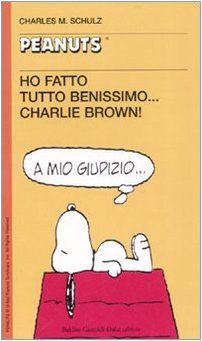 Stock image for Ho fatto tutto benissimo. Charlie Brown! for sale by medimops
