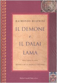 Beispielbild fr Il demone e il Dalai Lama. Tra Tibet e Cina, mistica di un triplice omicidio Bultrini, Raimondo zum Verkauf von Librisline