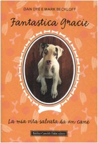 Imagen de archivo de Fantastica Gracie. La mia vita salvata da un cane a la venta por medimops