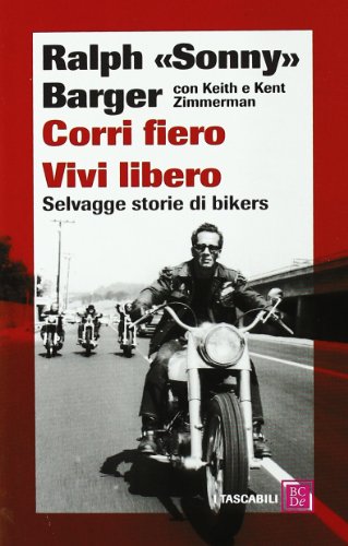 Beispielbild fr Corri fiero. Vivi libero. Selvagge storie di bikers zum Verkauf von medimops