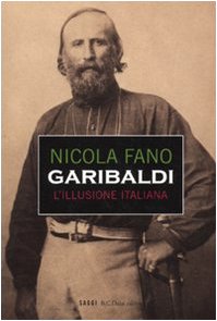 9788860735362: Garibaldi. L'illusione italiana