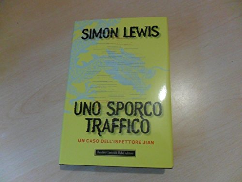 Uno sporco traffico (9788860735553) by Simon Lewis