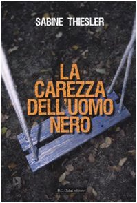 Beispielbild fr La carezza dell'uomo nero zum Verkauf von medimops