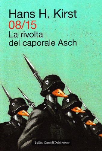 08/15. La rivolta del caporale Asch (9788860736031) by Hans Hellmut Kirst