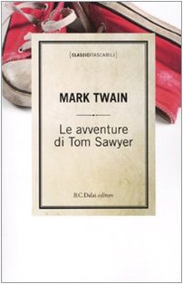 Le avventure di Tom Sawyer - Twain, Mark