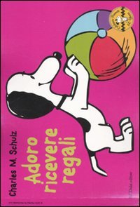 Imagen de archivo de Adoro ricevere regali. Celebrate Peanuts 60 years (Vol. 13) Schulz, Charles M. and Rumor, Stefania a la venta por Librisline