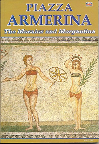 Stock image for Piazza Armerina: The Mosaics and Morgantina (English Edition) for sale by Hippo Books