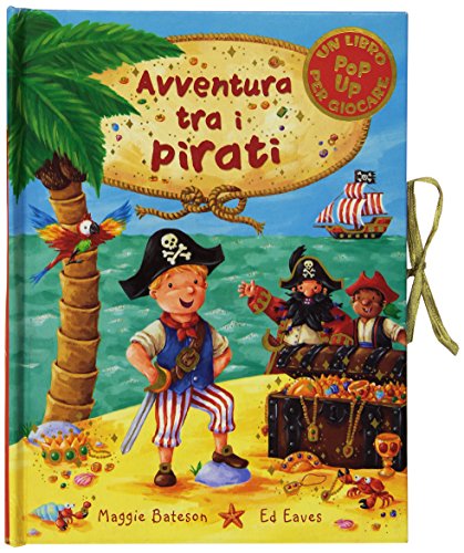 Avventura tra i pirati. Libro pop-up (9788860792389) by Unknown Author