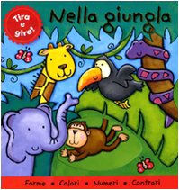 Stock image for Nella giungla. Tira e gira! for sale by WorldofBooks