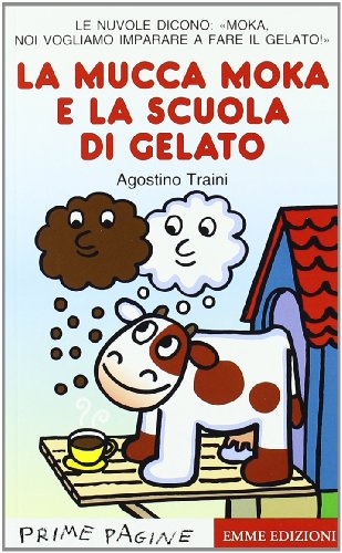 Imagen de archivo de Primary picture books - Italian: La mucca moka e la scuola di gelato a la venta por WorldofBooks