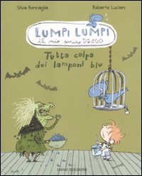 Beispielbild fr Tutta colpa dei lamponi blu. Lumpi Lumpi il mio amico drago zum Verkauf von medimops