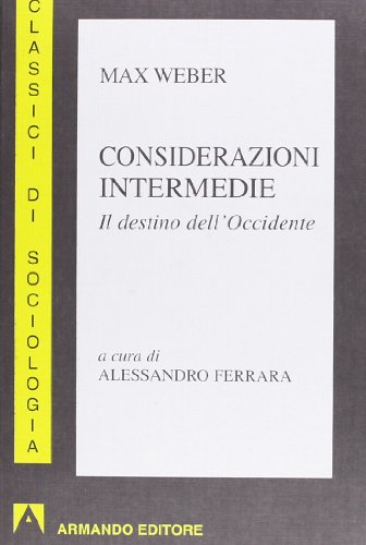 Considerazioni intermedie. Il destino dell'Occidente (9788860810649) by Weber, Max