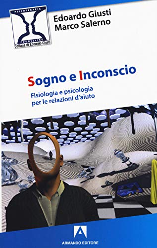 Stock image for Sogno e inconscio Fisiologia e psicologia per le relazioni d'aiuto (Italian) for sale by Brook Bookstore