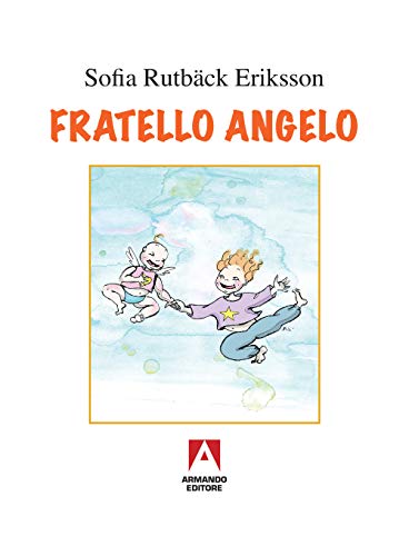 Imagen de archivo de Fratello angelo (Libri illustrati) a la venta por libreriauniversitaria.it