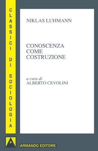 Conoscenza come costruzione (Italian Edition) (9788860812414) by Luhmann, Niklas