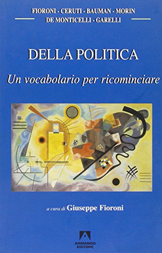 9788860812964: Della politica. Un vocabolario per ricominciare (Temi del nostro tempo)