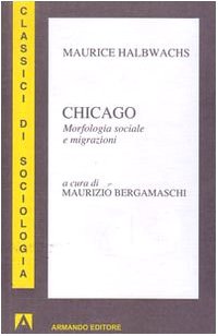 Chicago. Morfologia sociale e migrazioni (9788860813350) by Halbwachs, Maurice