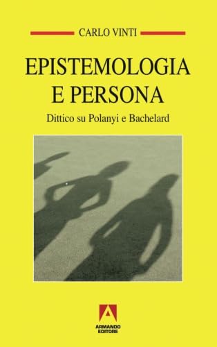 Epistemologia e persona (Italian Edition) (9788860814463) by Vinti, Carlo