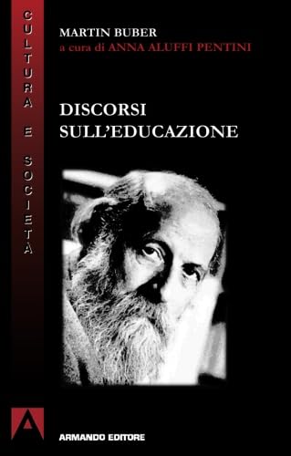 Discorsi sull'educazione (Italian Edition) (9788860814517) by Buber, Martin