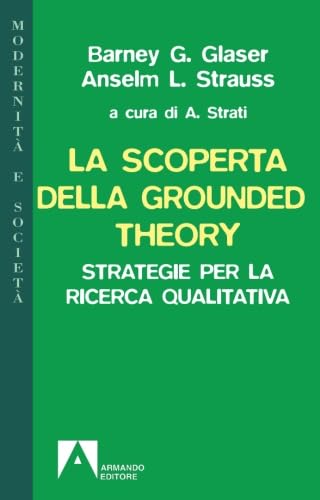 Imagen de archivo de La scoperta della grounded theory. Strategie per la ricerca qualitativa (Italian Edition) a la venta por Brook Bookstore