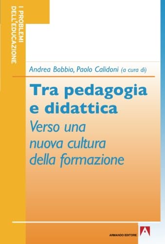 Stock image for Tra pedagogia e didattica. Verso una nuova cultura della formazione for sale by Revaluation Books