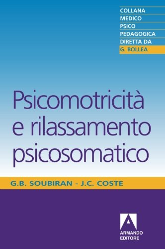 Beispielbild fr Psicomotricit e rilassamento psicosomatico (Italian Edition) zum Verkauf von libreriauniversitaria.it