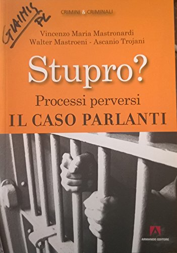 Beispielbild fr Stupro? Processi perversi. Il caso Parlanti zum Verkauf von Revaluation Books