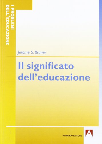 Il significato dell'educazione (9788860817532) by Jerome S. Bruner
