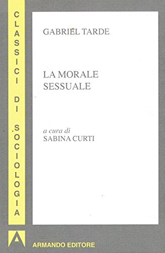 9788860818522: La morale sessuale (Classici di sociologia)