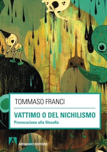 9788860819178: Vattimo o del nichilismo. Provocazione alla filosofia (Scaffale aperto/Filosofia)