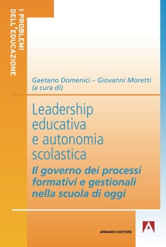 9788860819772: Leadership educativa e autonomia scolastica (I problemi dell'educazione)