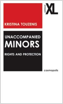 9788860830005: Unaccompanied minors. Rights and protecion: Rights and Protection (Cosmopolis)