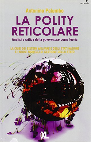 La polity reticolare. Analisi e critica della governance come teoria (9788860830425) by Palumbo, Antonino